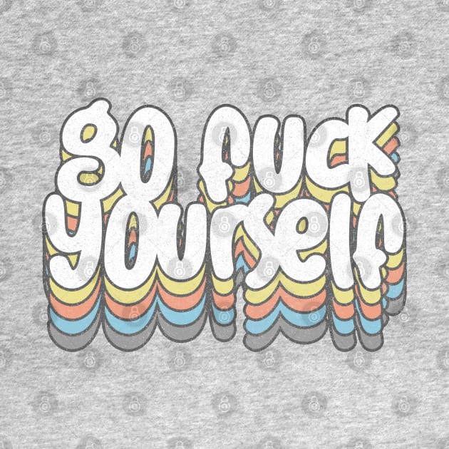 Go Fuck Yourself - Awesome Typographic Gift Idea by DankFutura